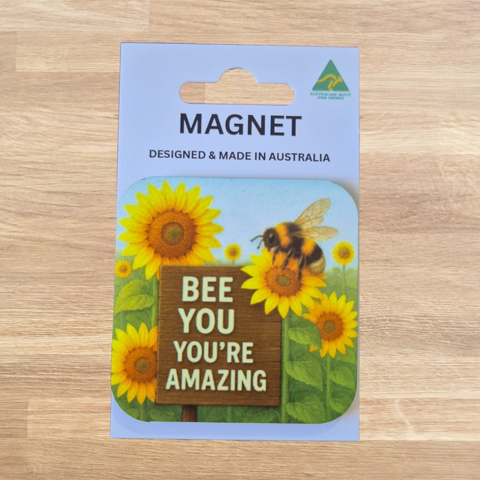 Bee Magnet | Bee You - You're Amazing | Australian Made & Designed | Bee & Sunflower Gift