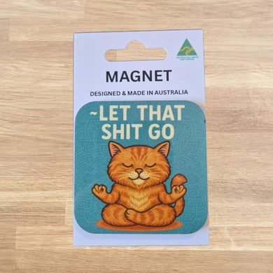 Cat Magnet | Let That Shit Go | Funny Australian Made Cat Lovers Gift | Meditating Cat