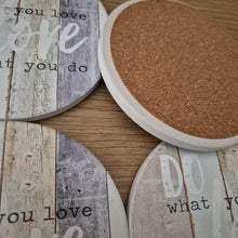 Load image into Gallery viewer, Do What You Love - Love What You Do Coasters | Set Of 4 round Ceramic Table Coasters