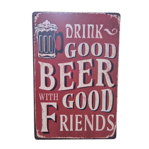 Metal Sign | Drink Good Beer With Good Friends | Bar Drinking Gift 