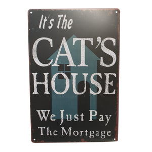 Metal Sign | It's The Cat's House we Just Pay The Mortgage | Funny Cat Lover Gift 