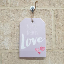 Load image into Gallery viewer, Love Gift | All You Need Is Love | Romantic Ceramic Hanging Plaque Sign
