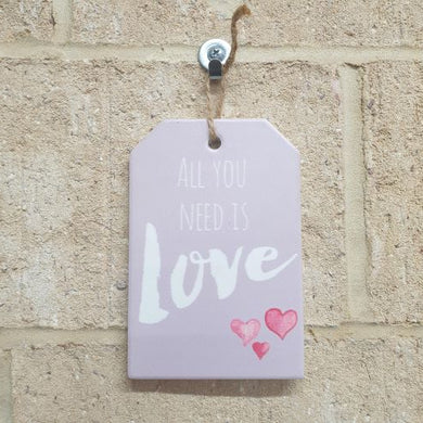 Ceramic Plaque Sign | All You Need Is Love | Romantic Gift