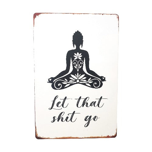 let that shit go funny meditation metal sign gift Reduce stress and find inner peace with this hilarious 