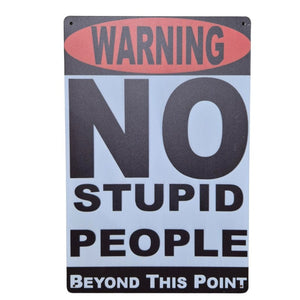 warning no stupid people beyond this point funny metal sign gift 