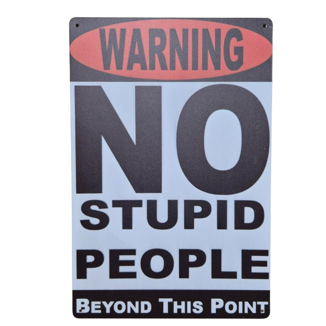 warning no stupid people beyond this point funny metal sign gift 