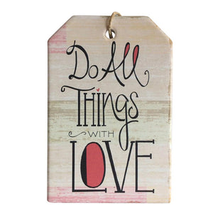 Do All Things With Love -  hanging plaque sign.  Beautiful feel good gift.- Ceramic - Cork backing - Rope hanger - 10 x 15 cm   View our shop for more beautiful gifts - Keychains & Gifts Australia.  Do all things with love gift - Love gift - Sign - Hanging plaque 