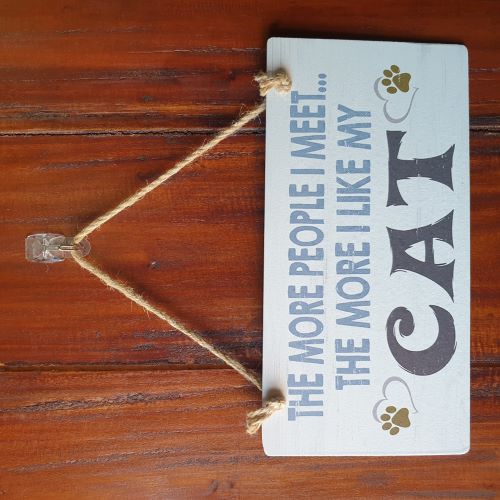 Cat People Gift | The More People I Meet The More I Like My Cat Hang Sign