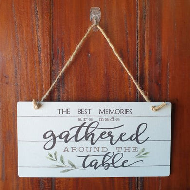 Hang Sign | The Best Memories Are Made Gathered Around The Table | Family Gift
