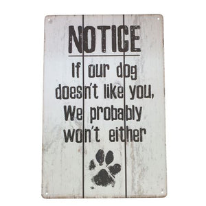 This metal sign makes a hilarious gift for any dog lover. Featuring a witty message, it will add a touch of humor to any room. Plus, it serves as a friendly reminder that if your dog doesn't like someone, chances are you won't either. Perfect for dog owners with a sense of humor.