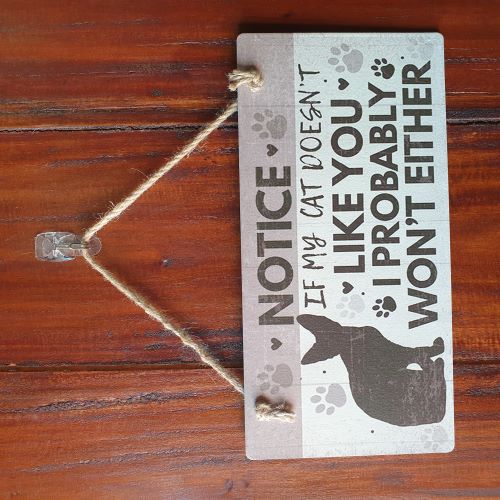 Cat Wooden Hang Sign | Cat Lover Gift | Notice If My Cat Doesn't Like You Funny Gift