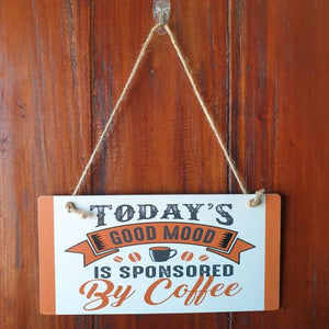 Today's Mood Sponsored By Coffee | Funny Hanging Sign | Coffee Lover | Cafe