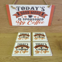 Load image into Gallery viewer, Coffee | Today&#39;s Mood Sponsored By Coffee Coasters &amp; Sign Gift Set