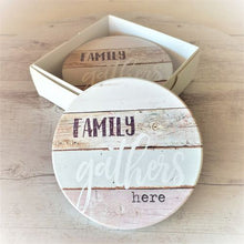 Load image into Gallery viewer, Family Gathers Here Coasters | Set Of 4 Boxed Gift Set | Family Home Table Coaster Gift