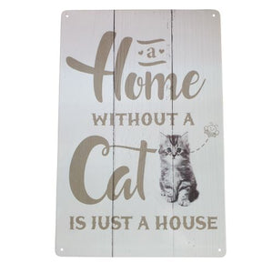 Enhance your home decor with this metal sign, perfect for any cat lover. Our "A Home Without A Cat Is Just A House" sign serves as a constant reminder of the joy a feline companion brings. Show your love for your furry friend with this thoughtful and stylish gift.