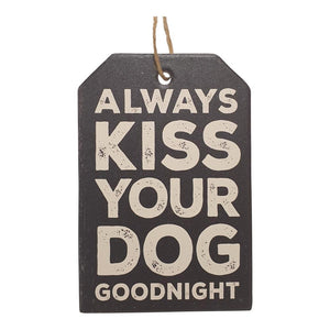 Dog - Dog Gift Always Kiss Your Dog Goodnight - Hanging Ceramic Plaque / Sign.  Black & White - Ceramic - Cork backing - Rope hanger - 10 x 15 cm.  A beautiful gift for someone who loves their fur baby.  View our full shop today for more beautiful gifts Keychains & Gifts Australia.  Dog gifts - Dog lover gifts - Dog sign - Dog giftware